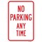 Signmission No Parking Any Time, Heavy-Gauge Aluminum Rust Proof Parking Sign, 12" x 18", A-1218-25056 A-1218-25056 - alternate 1